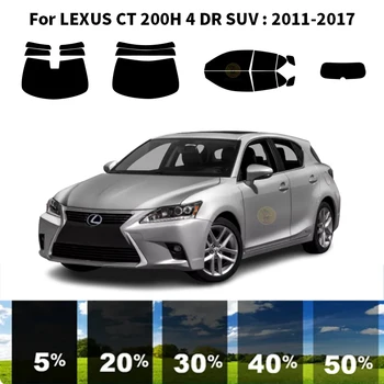 Precut nanoceramics auto UV Aknas Tint Kit Auto Akna Film LEXUS CT 200H 4 DR MAASTUR 2011-2017
